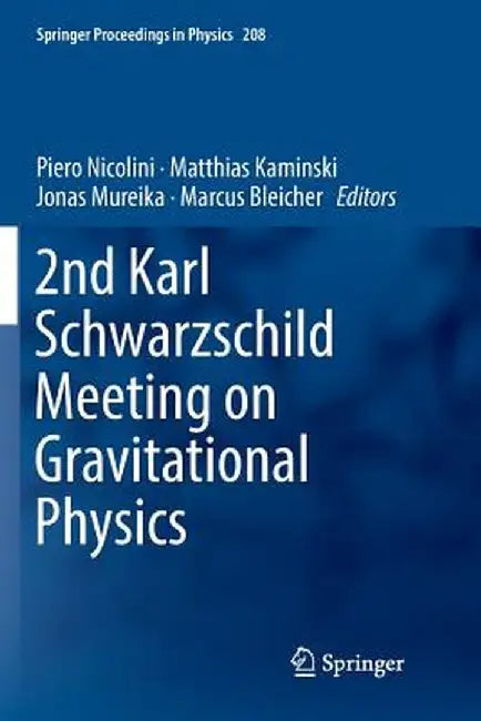2nd Karl Schwarzschild Meeting on Gravitational Physics by Piero Nicolini
