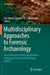 Multidisciplinary Approaches to Forensic Archaeology: Topics Discussed During the European Meetings on Forensic Archaeology (Emfa) by Pier Matteo Barone