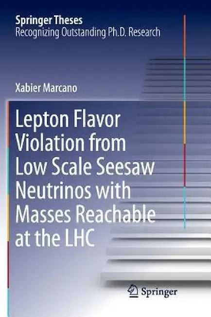 Lepton Flavor Violation from Low Scale Seesaw Neutrinos with Masses Reachable at the Lhc by Xabier Marcano