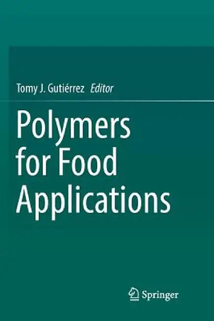 Polymers for Food Applications by Tomy J. Gutiérrez