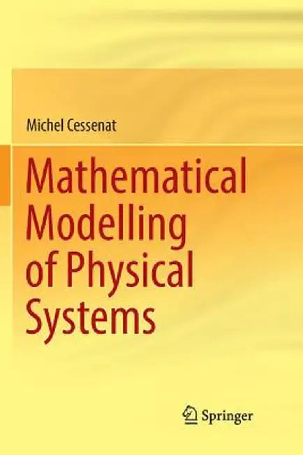 Mathematical Modelling of Physical Systems by Michel Cessenat