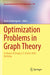 Optimization Problems in Graph Theory: In Honor of Gregory Z. Gutin's 60th Birthday by Boris Goldengorin