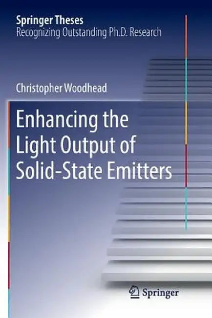Enhancing the Light Output of Solid-State Emitters by Christopher Woodhead