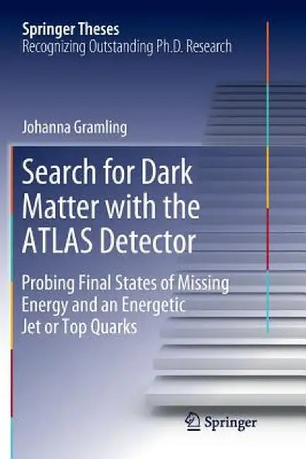Search for Dark Matter with the Atlas Detector: Probing Final States of Missing Energy and an Energetic Jet or Top Quarks by Johanna Gramling