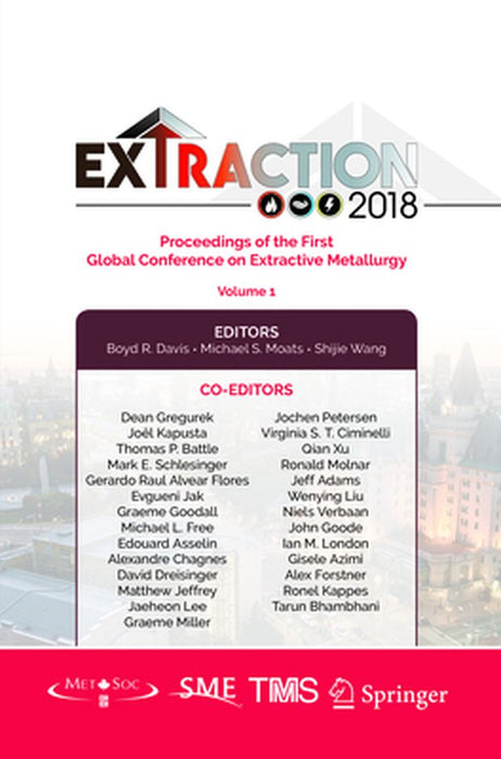 Extraction 2018: Proceedings of the First Global Conference on Extractive Metallurgy by Boyd R. Davis