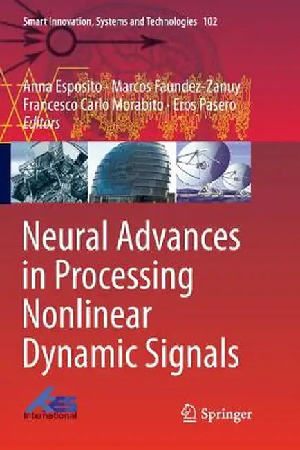 Neural Advances in Processing Nonlinear Dynamic Signals by Anna Esposito