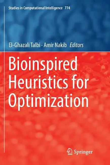 Bioinspired Heuristics for Optimization by El-Ghazali Talbi