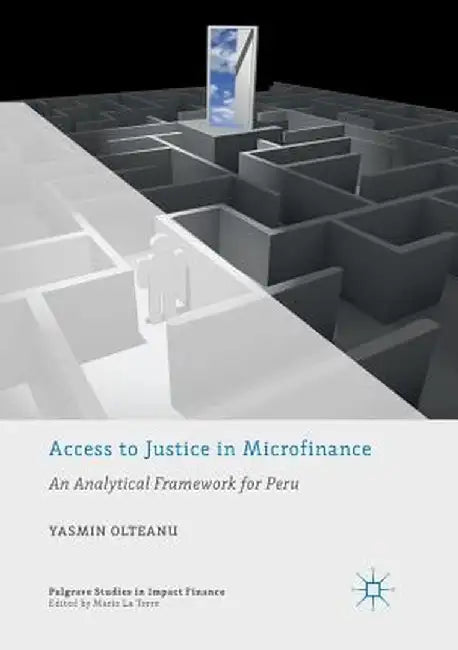 Access to Justice in Microfinance: An Analytical Framework for Peru by Yasmin Olteanu