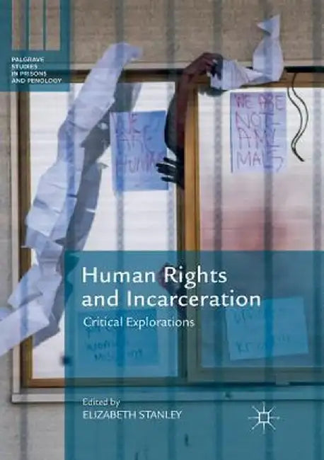 Human Rights and Incarceration: Critical Explorations by Elizabeth Stanley