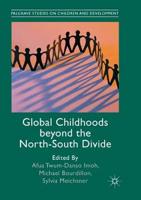 Global Childhoods Beyond the North-South Divide by Afua Twum-Danso Imoh