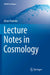 Lecture Notes in Cosmology by Oliver Piattella