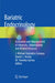 Bariatric Endocrinology: Evaluation and Management of Adiposity, Adiposopathy and Related Diseases by J. Michael Gonzalez-Campoy