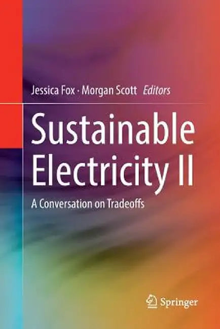 Sustainable Electricity II: A Conversation on Tradeoffs by Jessica Fox