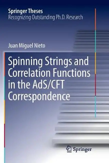 Spinning Strings and Correlation Functions in the Ads/Cft Correspondence by Juan Miguel Nieto