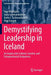Demystifying Leadership in Iceland: An Inquiry Into Cultural, Societal, and Entrepreneurial Uniqueness by Inga Minelgaite