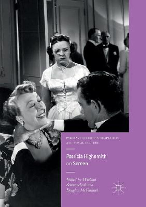 Patricia Highsmith on Screen by Wieland Schwanebeck, Douglas McFarland