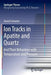 Ion Tracks in Apatite and Quartz: And Their Behaviour with Temperature and Pressure by Daniel Schauries