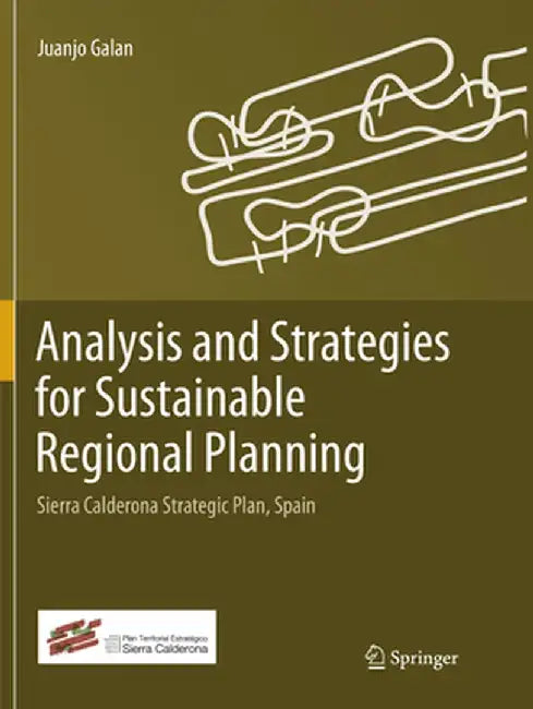 Analysis and Strategies for Sustainable Regional Planning: Sierra Calderona Strategic Plan, Spain by Juanjo Galan