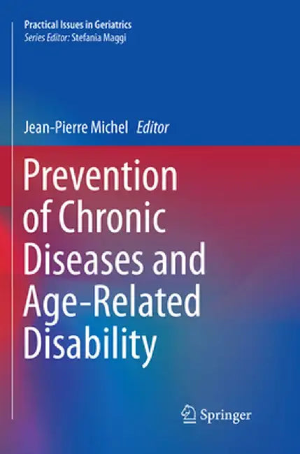 Prevention of Chronic Diseases and Age-Related Disability by Jean-Pierre Michel