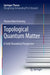 Topological Quantum Matter: A Field Theoretical Perspective by Thomas Klein Kvorning