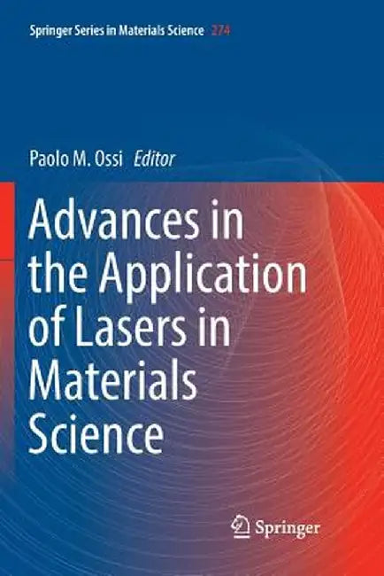 Advances in the Application of Lasers in Materials Science by Paolo M. Ossi