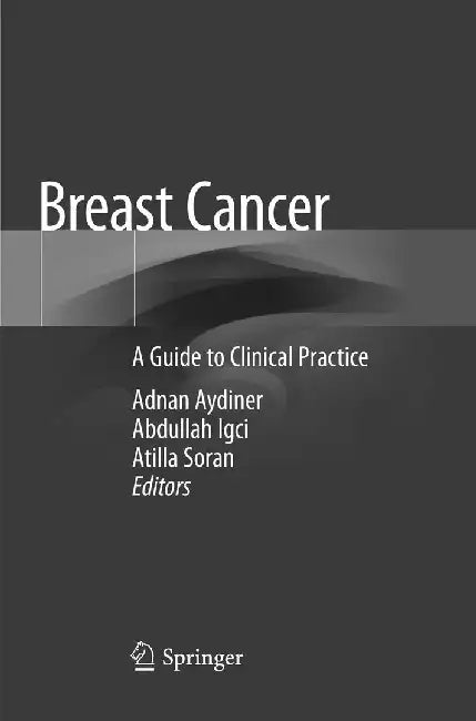 Breast Cancer: A Guide to Clinical Practice by Adnan Aydiner