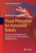 Visual Perception for Humanoid Robots: Environmental Recognition and Localization, from Sensor Signals to Reliable 6d Poses by David Israel González Aguirre