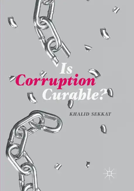Is Corruption Curable? by Khalid Sekkat