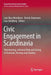 Civic Engagement in Scandinavia: Volunteering, Informal Help and Giving in Denmark, Norway and Sweden by Lars Skov Henriksen