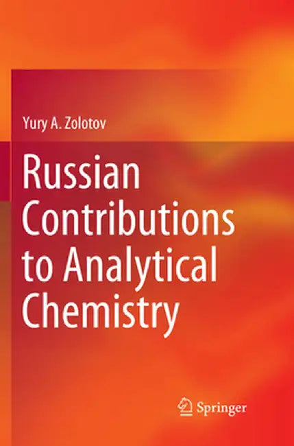 Russian Contributions to Analytical Chemistry by Yury A. Zolotov