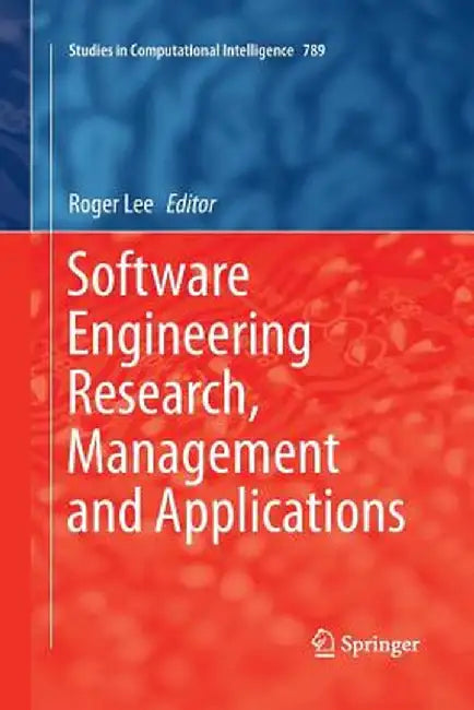 Software Engineering Research, Management and Applications by Roger Lee