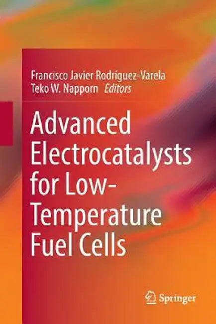 Advanced Electrocatalysts for Low-Temperature Fuel Cells by Francisco Javier Rodríguez-Varela