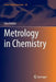 Metrology in Chemistry by Ewa Bulska
