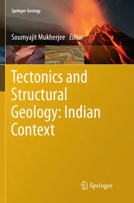 Tectonics and Structural Geology: Indian Context by Soumyajit Mukherjee