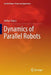 Dynamics of Parallel Robots by Stefan Staicu