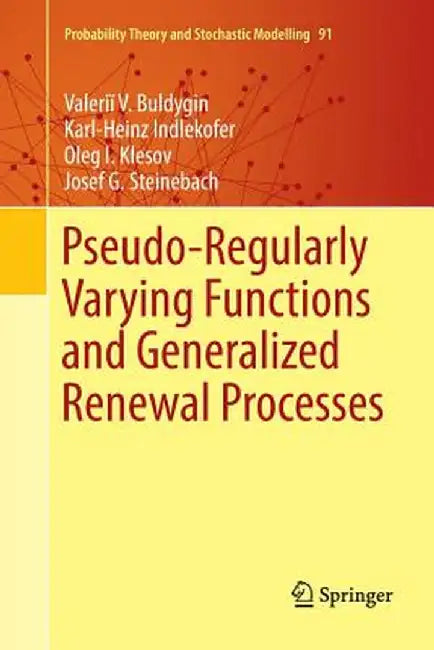Pseudo-Regularly Varying Functions and Generalized Renewal Processes by Valeriĭ V. Buldygin