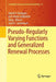 Pseudo-Regularly Varying Functions and Generalized Renewal Processes by Valeriĭ V. Buldygin
