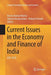 Current Issues in the Economy and Finance of India: Icef 2018 by Aswini Kumar Mishra