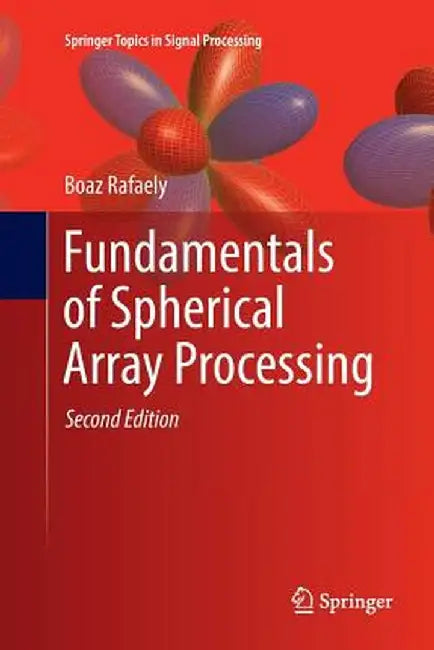 Fundamentals of Spherical Array Processing by Boaz Rafaely