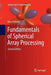Fundamentals of Spherical Array Processing by Boaz Rafaely