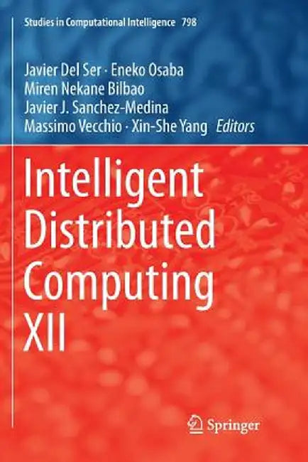 Intelligent Distributed Computing XII by Javier Del Ser
