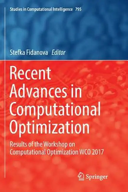 Recent Advances in Computational Optimization: Results of the Workshop on Computational Optimization Wco 2017 by Stefka Fidanova