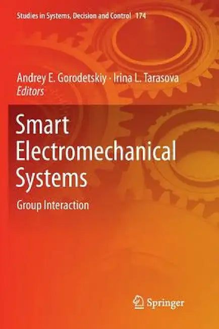 Smart Electromechanical Systems: Group Interaction by Andrey E. Gorodetskiy