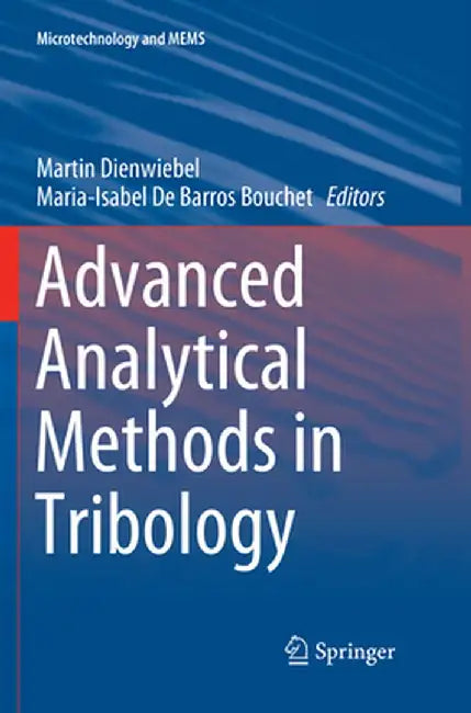 Advanced Analytical Methods in Tribology by Martin Dienwiebel