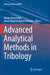 Advanced Analytical Methods in Tribology by Martin Dienwiebel