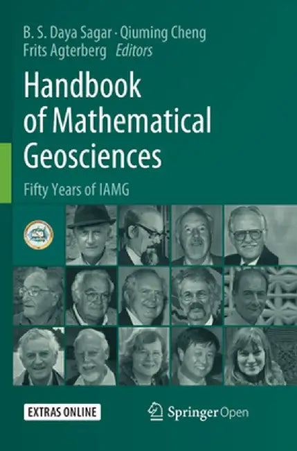 Handbook of Mathematical Geosciences: Fifty Years of Iamg by B. S. Daya Sagar