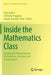 Inside the Mathematics Class: Sociological Perspectives on Participation, Inclusion, and Enhancement by Uwe Gellert