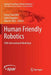 Human Friendly Robotics: 10th International Workshop by Fanny Ficuciello