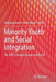 Minority Youth and Social Integration: The Isrd-3 Study in Europe and the Us by Sebastian Roché