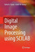 Digital Image Processing Using Scilab by Rohit M. Thanki